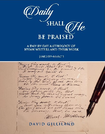 Daily Shall He Be Praised by David Gilliland
January-March Daily Shall He Be Praised
